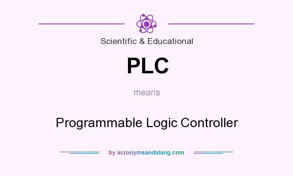 What does PLC mean? It stands for Programmable Logic Controller