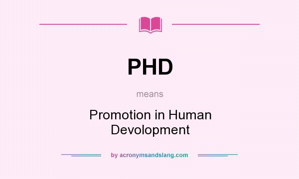 What does PHD mean? It stands for Promotion in Human Devolopment