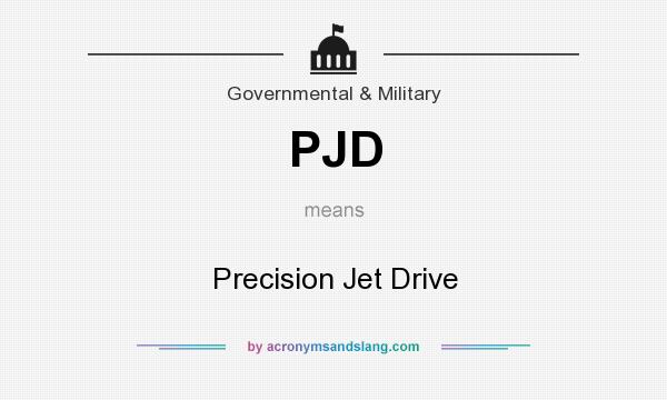 What does PJD mean? It stands for Precision Jet Drive