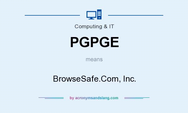 What does PGPGE mean? It stands for BrowseSafe.Com, Inc.