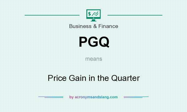 What does PGQ mean? It stands for Price Gain in the Quarter