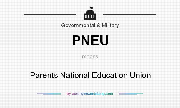 What does PNEU mean? It stands for Parents National Education Union