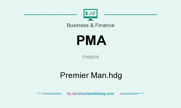 What does PMA mean? It stands for Premier Man.hdg