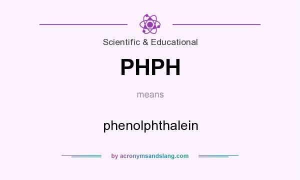 What does PHPH mean? It stands for phenolphthalein