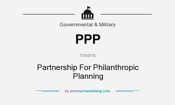 What does PPP mean? It stands for Partnership For Philanthropic Planning