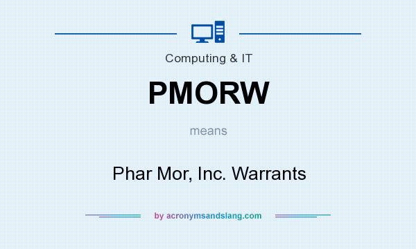 What does PMORW mean? It stands for Phar Mor, Inc. Warrants