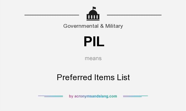 What does PIL mean? It stands for Preferred Items List