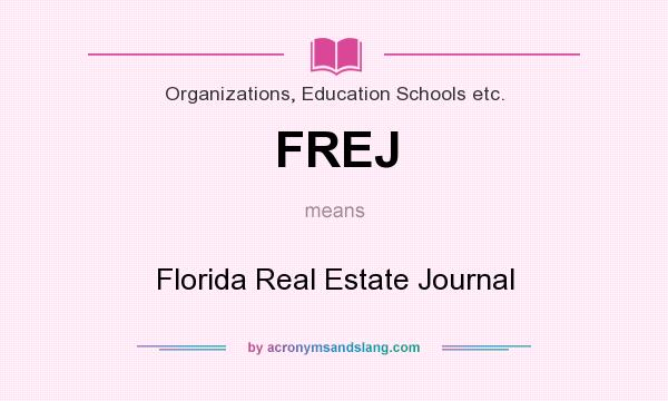 What does FREJ mean? It stands for Florida Real Estate Journal