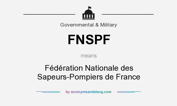 What does FNSPF mean? It stands for Fédération Nationale des Sapeurs-Pompiers de France