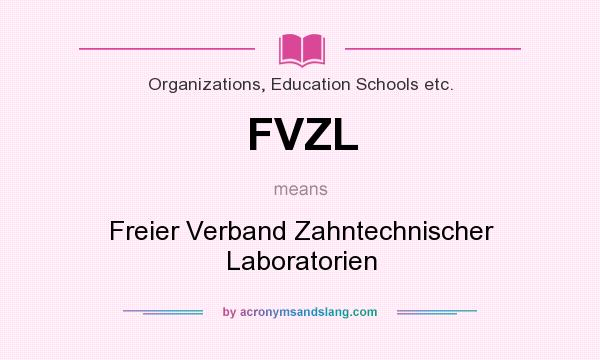 What does FVZL mean? It stands for Freier Verband Zahntechnischer Laboratorien