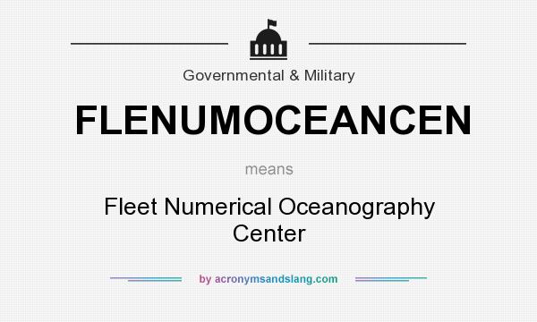 What does FLENUMOCEANCEN mean? It stands for Fleet Numerical Oceanography Center