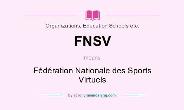 What does FNSV mean? It stands for Fédération Nationale des Sports Virtuels