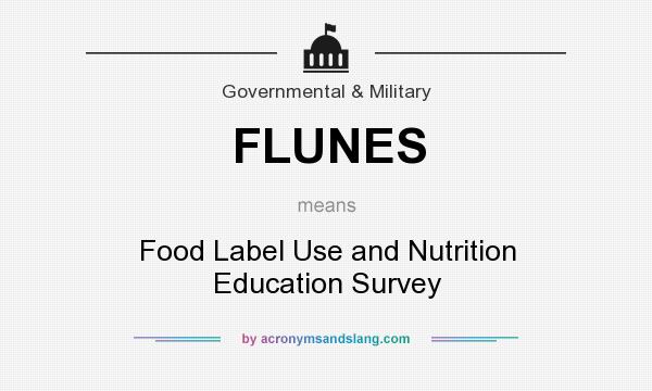 What does FLUNES mean? It stands for Food Label Use and Nutrition Education Survey