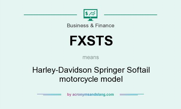 What does FXSTS mean? It stands for Harley-Davidson Springer Softail motorcycle model