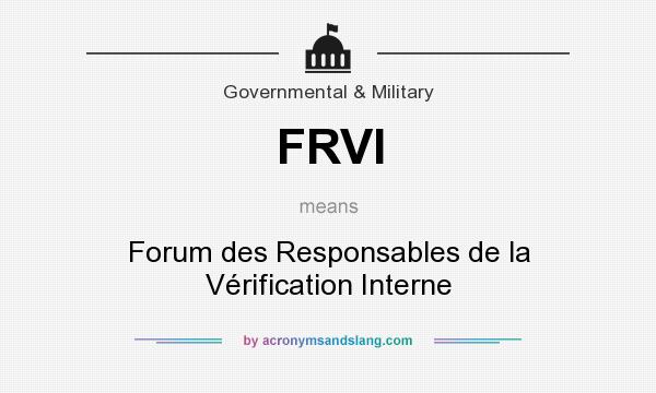 What does FRVI mean? It stands for Forum des Responsables de la Vérification Interne