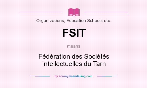 What does FSIT mean? It stands for Fédération des Sociétés Intellectuelles du Tarn