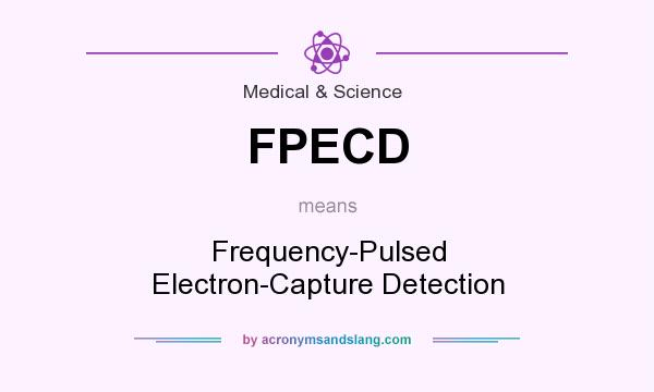 What does FPECD mean? It stands for Frequency-Pulsed Electron-Capture Detection