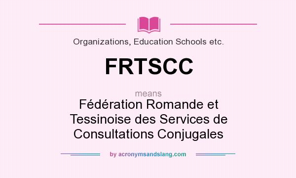 What does FRTSCC mean? It stands for Fédération Romande et Tessinoise des Services de Consultations Conjugales