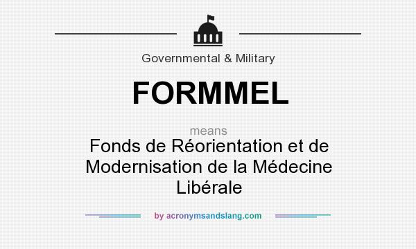 What does FORMMEL mean? It stands for Fonds de Réorientation et de Modernisation de la Médecine Libérale