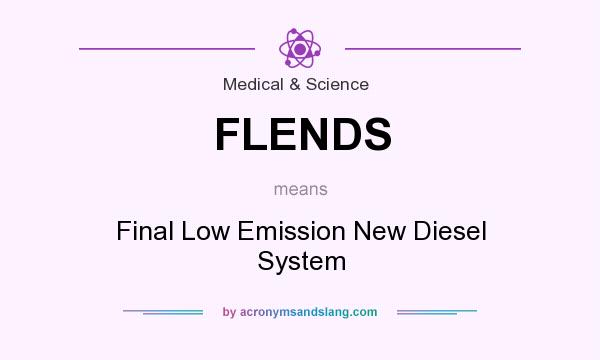 What does FLENDS mean? It stands for Final Low Emission New Diesel System