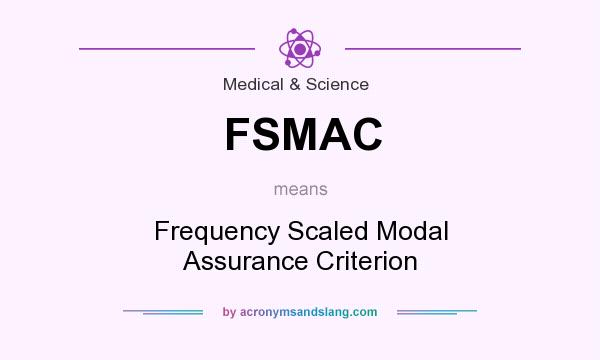 What does FSMAC mean? It stands for Frequency Scaled Modal Assurance Criterion