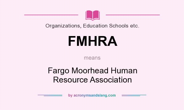 What does FMHRA mean? It stands for Fargo Moorhead Human Resource Association