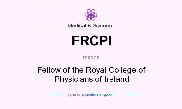 What does FRCPI mean? It stands for Fellow of the Royal College of Physicians of Ireland