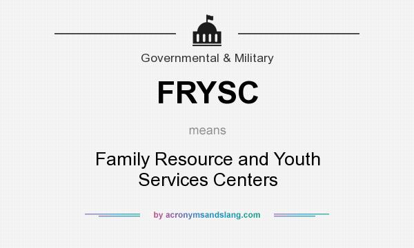 What does FRYSC mean? It stands for Family Resource and Youth Services Centers