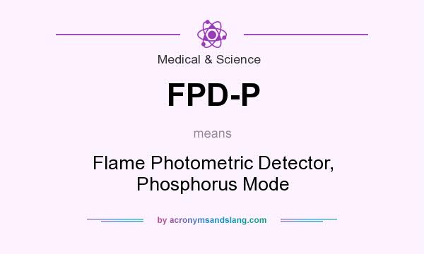 What does FPD-P mean? It stands for Flame Photometric Detector, Phosphorus Mode