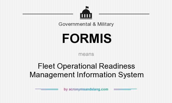 What does FORMIS mean? It stands for Fleet Operational Readiness Management Information System