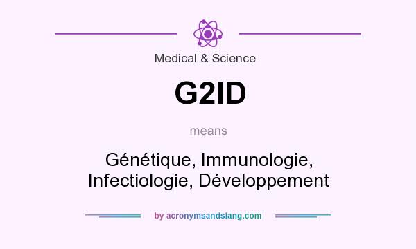 What does G2ID mean? It stands for Génétique, Immunologie, Infectiologie, Développement