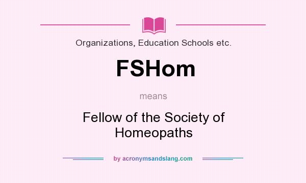 What does FSHom mean? It stands for Fellow of the Society of Homeopaths