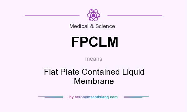 What does FPCLM mean? It stands for Flat Plate Contained Liquid Membrane