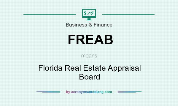 What does FREAB mean? It stands for Florida Real Estate Appraisal Board