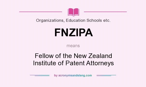What does FNZIPA mean? It stands for Fellow of the New Zealand Institute of Patent Attorneys