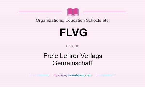 What does FLVG mean? It stands for Freie Lehrer Verlags Gemeinschaft