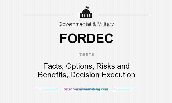 What does FORDEC mean? It stands for Facts, Options, Risks and Benefits, Decision Execution