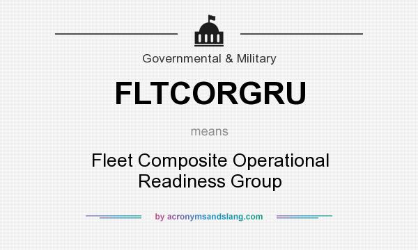 What does FLTCORGRU mean? It stands for Fleet Composite Operational Readiness Group