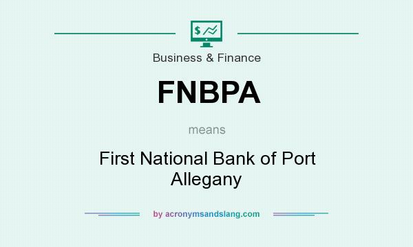 What does FNBPA mean? It stands for First National Bank of Port Allegany