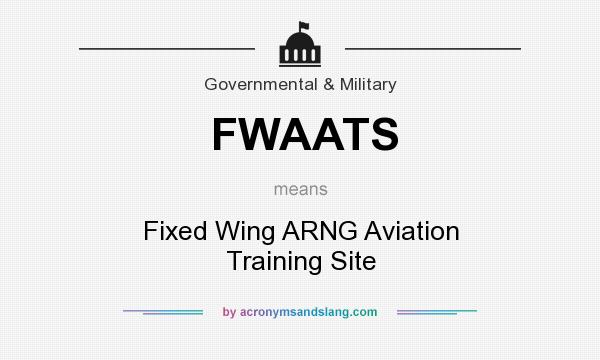 What does FWAATS mean? It stands for Fixed Wing ARNG Aviation Training Site