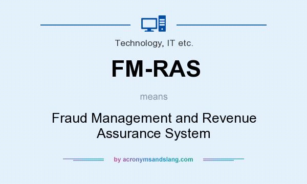 What does FM-RAS mean? It stands for Fraud Management and Revenue Assurance System