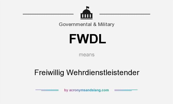 What does FWDL mean? It stands for Freiwillig Wehrdienstleistender