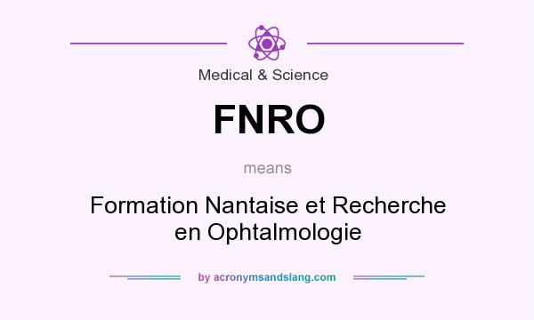 What does FNRO mean? It stands for Formation Nantaise et Recherche en Ophtalmologie