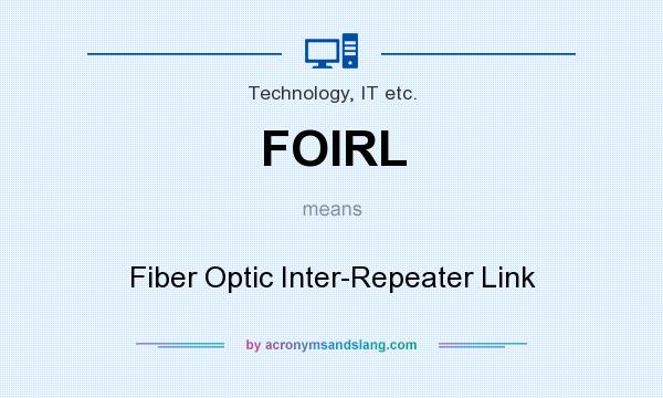 What does FOIRL mean? It stands for Fiber Optic Inter-Repeater Link