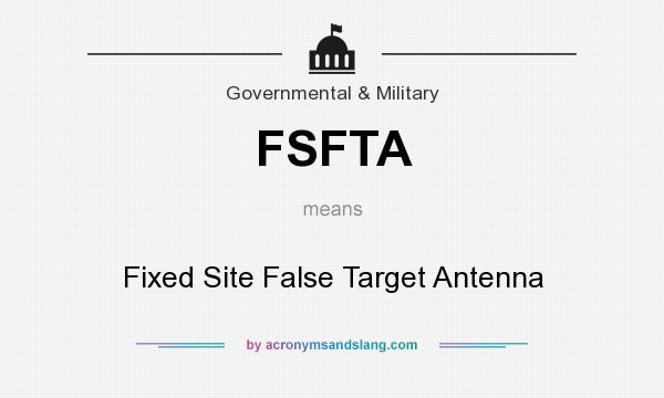 What does FSFTA mean? It stands for Fixed Site False Target Antenna