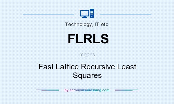 What does FLRLS mean? It stands for Fast Lattice Recursive Least Squares