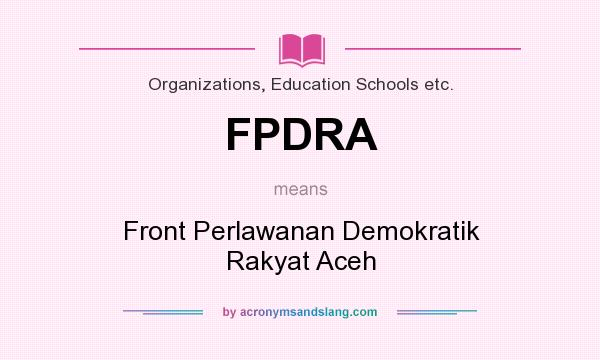 What does FPDRA mean? It stands for Front Perlawanan Demokratik Rakyat Aceh