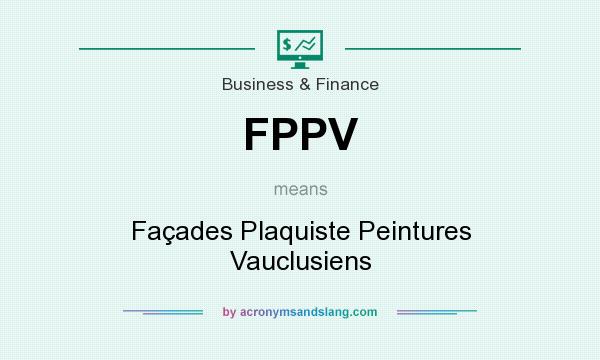 What does FPPV mean? It stands for Façades Plaquiste Peintures Vauclusiens