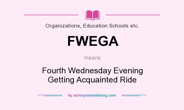 What does FWEGA mean? It stands for Fourth Wednesday Evening Getting Acquainted Ride