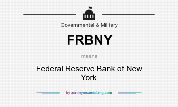 What does FRBNY mean? It stands for Federal Reserve Bank of New York